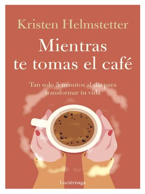 cover image of Mientras te tomas el café